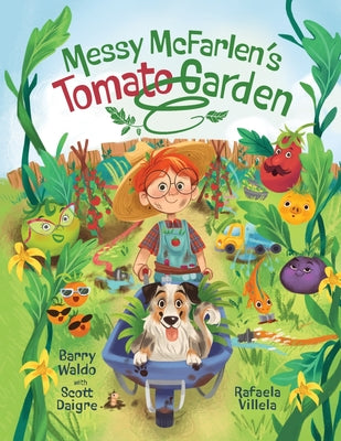 Messy McFarlen's Tomato Garden: A fun new picture book about gardening by Waldo, Barry Brandon