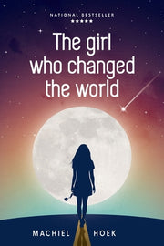 The Girl Who Changed the World by Hoek, Machiel
