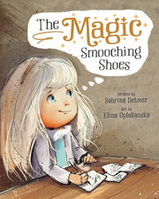 The Magic Smooching Shoes: Based On A True Fairytale by Detmer, Sabrina