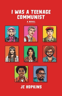 I Was a Teenage Communist by Hopkins, J. C.