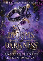 Blooms of Darkness (The Broken Prophecy Book 1) by Applegate, Anna