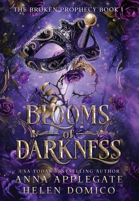 Blooms of Darkness (The Broken Prophecy Book 1) by Applegate, Anna
