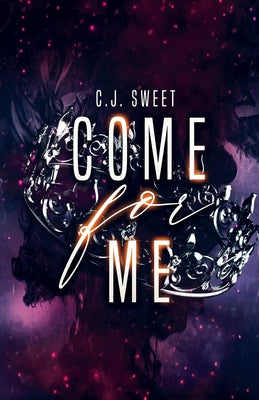 Come for Me by Sweet, C. J.