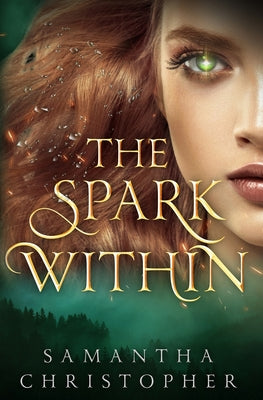 The Spark Within -- Samantha Christopher, Paperback