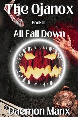 The Ojanox III: All Fall Down -- Daemon Manx, Paperback