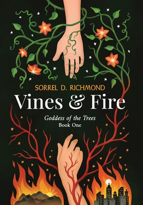 Vines and Fire -- Sorrel D. Richmond, Hardcover
