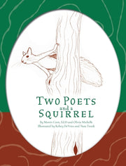 Two Poets and a Squirrel: A Poetry Collection that Inspires, Connects, and Celebrates Multigenerational Bonding by Corn, Morris