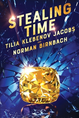Stealing Time -- Tilia Klebenov Jacobs, Paperback