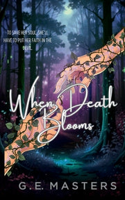 When Death Blooms by Masters, G. E.