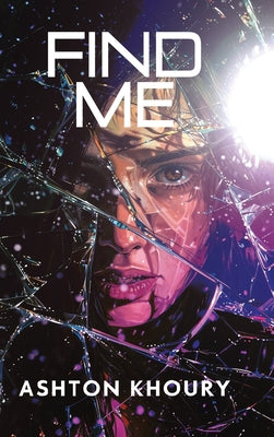 Find Me -- Ashton Khoury, Hardcover