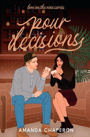 Pour Decisions by Chaperon, Amanda