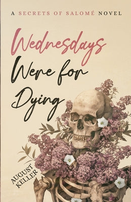 Wednesdays Were for Dying -- August Keller, Paperback