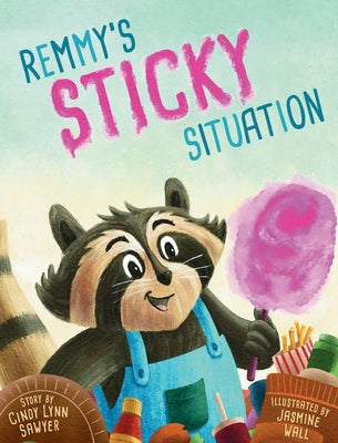 Remmy's Sticky Situation by Sawyer, Cindy Lynn