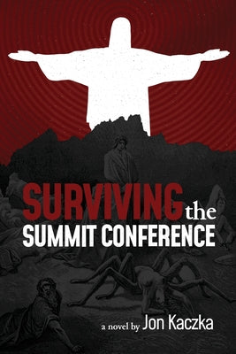 Surviving the Summit Conference -- Jon Kaczka, Paperback