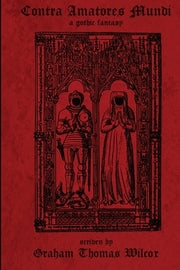 Contra Amatores Mundi by Wilcox, Graham Thomas