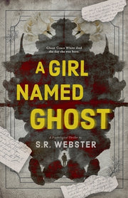 A Girl Named Ghost by Webster, S. R.