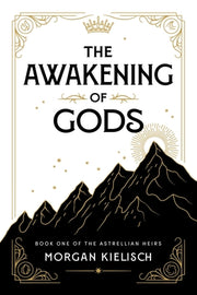 The Awakening of Gods by Kielisch, Morgan
