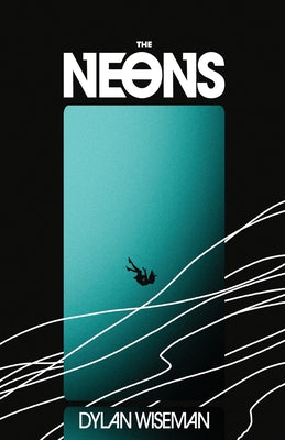 The Neons by Wiseman, Dylan