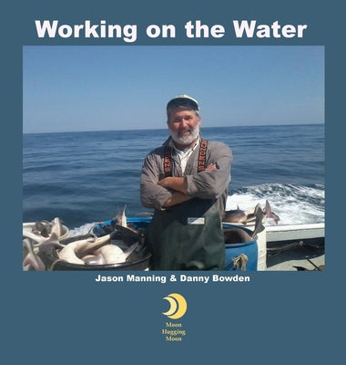 Working on the Water by Manning, Jason