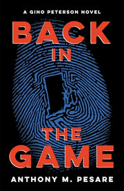 Back in the Game: A Gino Peterson Novel by Pesare, Anthony M.
