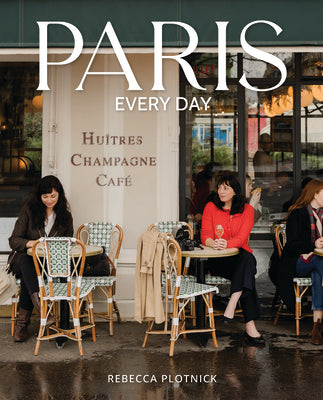 Paris Every Day -- Rebecca Plotnick, Hardcover