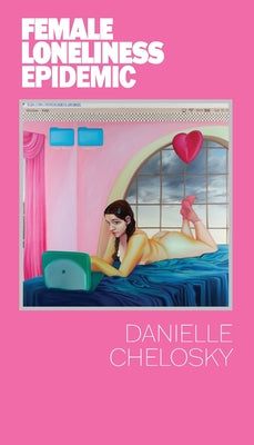 Female Loneliness Epidemic by Chelosky, Danielle