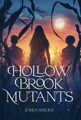 Hollow Brook Mutants -- Jessica Mercier, Hardcover