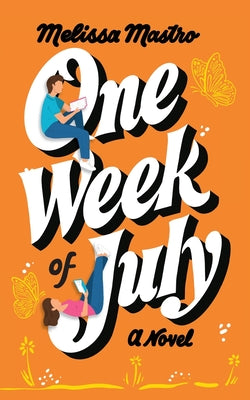 One Week of July by Mastro, Melissa