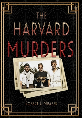 The Harvard Murders by Mrazek, Robert J.