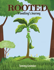 Rooted: A Seedling's Journey by Cranston, Tammy