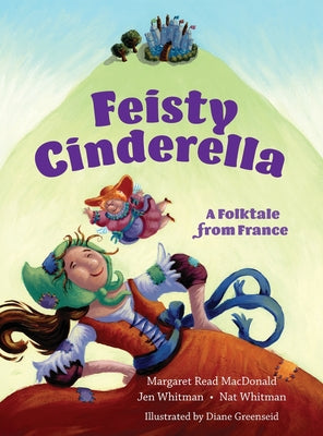 Feisty Cinderella: A Folktale from France by MacDonald, Margaret Read