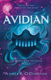 Avidian: The Demon and the Savior: Book One by O'Donovan, Ashley R.