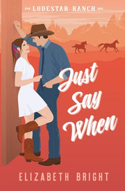 Just Say When by Bright, Elizabeth