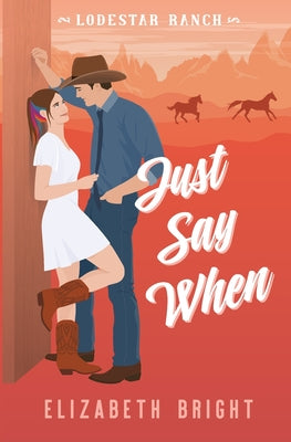Just Say When by Bright, Elizabeth