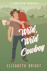 Wild, Wild Cowboy by Bright, Elizabeth
