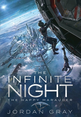 The Infinite Night Book 1: The Happy Marauder -- Jordan Gray, Hardcover