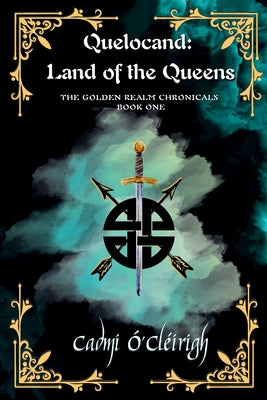 Quelocand: Land of the Queens by Ó'cléirigh, Cadmi