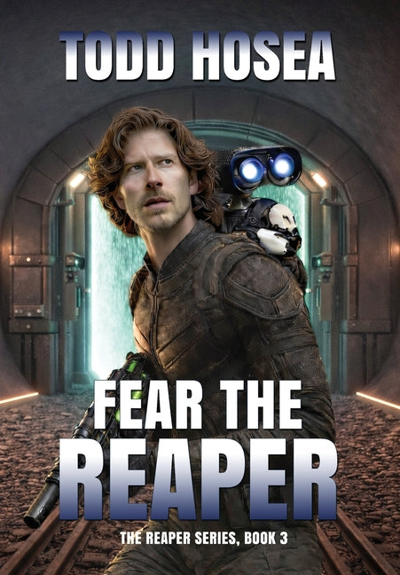 Fear the Reaper -- Todd Hosea, Hardcover