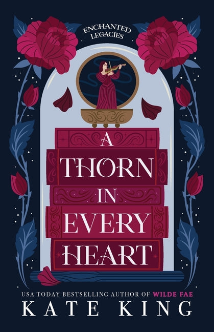 A Thorn in Every Heart -- Kate King, Paperback