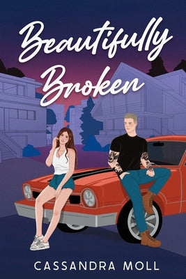 Beautifully Broken by Moll, Cassandra