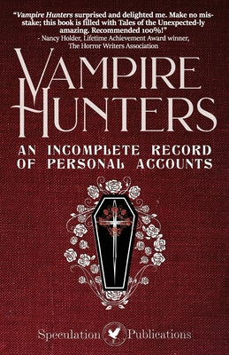 Vampire Hunters: An Incomplete Record of Personal Accounts by Allingham, Lcw
