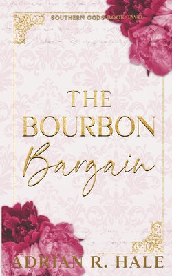 The Bourbon Bargain by Hale, Adrian R.