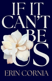 If It Can't Be Us by Cornia, Erin