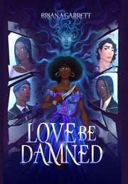 Love Be Damned by Garrett, Briana