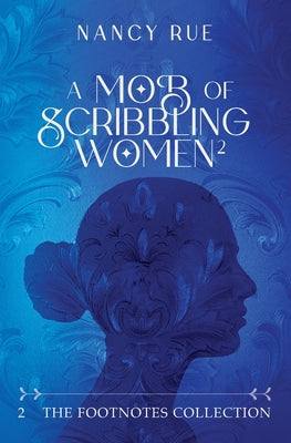 A Mob of Scribbling Women by Rue, Nancy