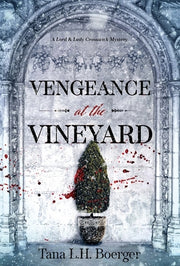 Vengeance at the Vineyard by Boerger, Tana L. H.