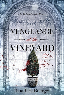 Vengeance at the Vineyard by Boerger, Tana L. H.