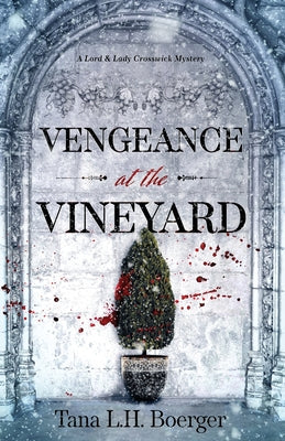 Vengeance at the Vineyard by Boerger, Tana L. H.