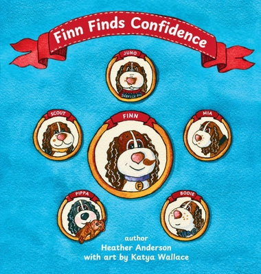 Finn Finds Confidence: The Truth about Freckles and Spots by Anderson, Heather