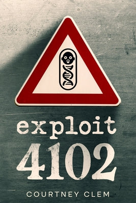 Exploit 4102 -- Courtney Clem, Paperback